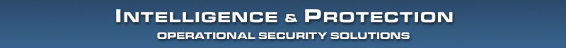 Intelligence & Protection Operational Security Solutions