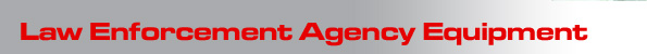 Law Enforcement Agency Equipment